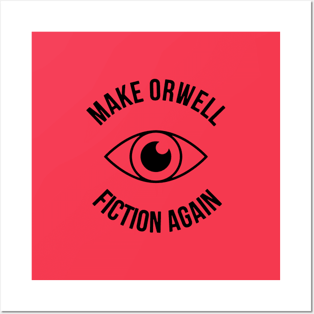 Make Orwell Fiction Again And Again Bro Wall Art by ersalia